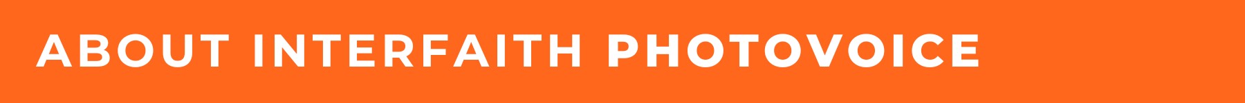 "About Interfaith Photovoice" banner - white writing on orange background